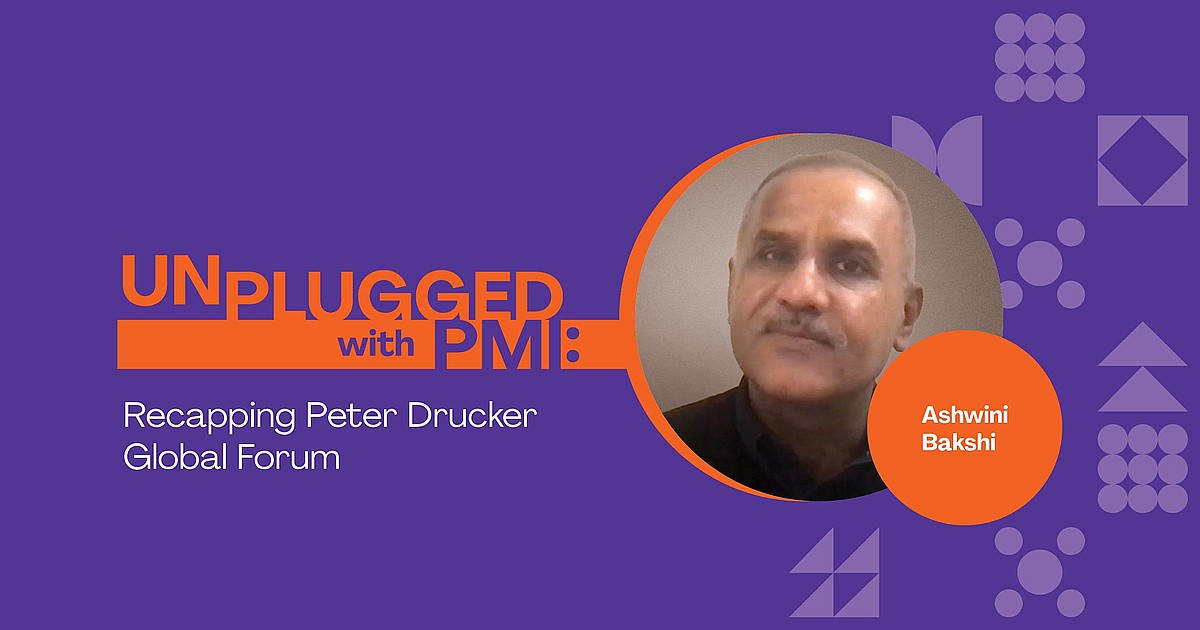Unplugged: Recapping the Peter Drucker Global Forum
